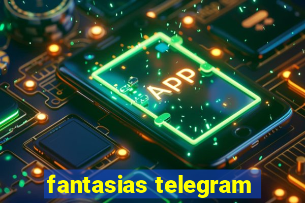 fantasias telegram